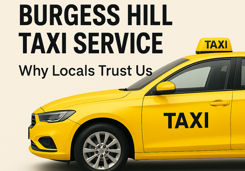 Reliable & Affordable Burgess Hill Taxi Service – Why Locals Trust Us