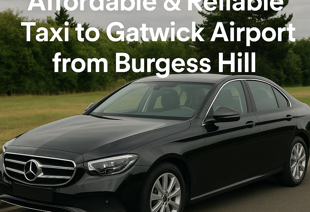 taxi to Gatwick airport from Burgess Hill